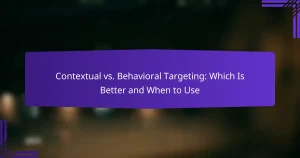 Contextual vs. Behavioral Targeting: Which Is Better and When to Use