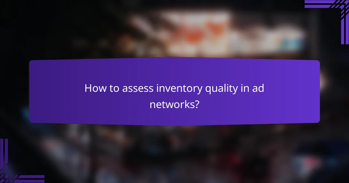 How to assess inventory quality in ad networks?