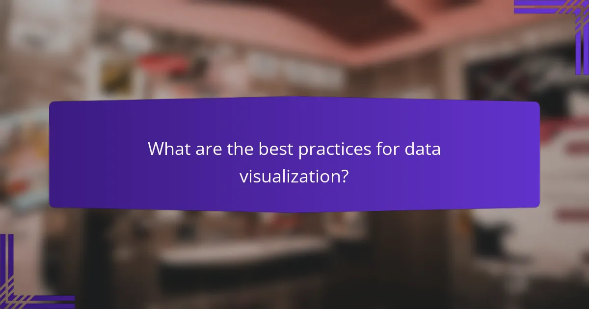 What are the best practices for data visualization?