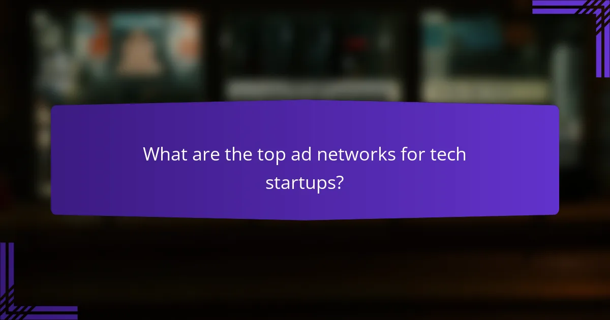 What are the top ad networks for tech startups?