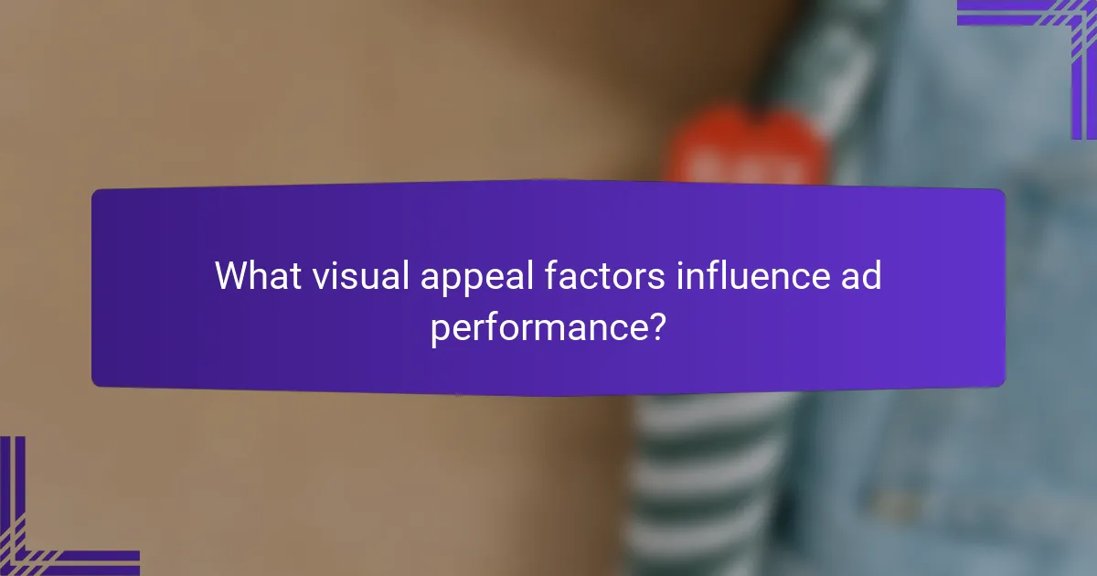 What visual appeal factors influence ad performance?